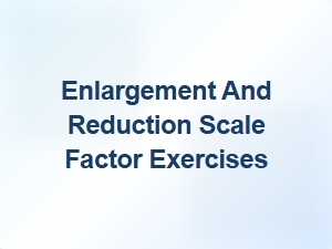 Exercises for Mastering Enlargement and Reduction