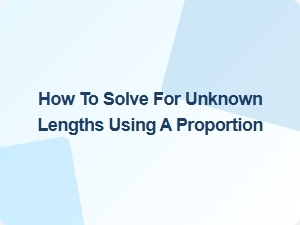 Using Proportions to Find Missing Lengths