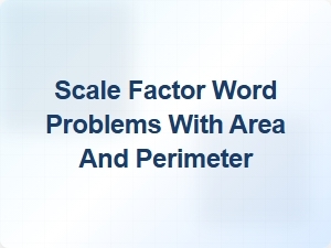 Solving Scale Factor Word Problems for Area and Perimeter